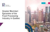 Greater Montréal: Epicentre of the Food Processing ... · Green Mountain Coffee Roasters Coffee ADM Milling Grains and cereals Boccard Agri-food engineering Cryopak Food packaging
