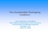 The Sustainable Packaging Coalition · • Case studies. GreenBlue A not for profit institute of scientists, ... Green Mountain Coffee Roasters • Uses renewable resource: corn-based