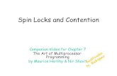Spin Locks and Contention - PUC-Rionoemi/pcp-13/aula3/tas.pdf · Art of Multiprocessor Programming 31 Test-and-Test-and-Set Locks • Lurking stage – Wait until lock “looks”