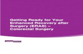 Getting Ready for Your Enhanced Recovery after …...Enhanced Recovery After Surgery (ERAS) – Colorectal Surgery 2/12/2020 Thank you for trusting us with your care. Please read this