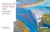 Santander GO Global Equity ESG. · 2019. 10. 2. · Santander GO Global Equity ESG | P.2 Este fondo pertenece a la gama Un conjunto de productos gestionados por un manager tercero