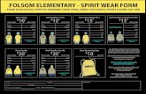 FOLSOM ELEMENTARY - SPIRIT WEAR FORM...FOLSOM ELEMENTARY - SPIRIT WEAR FORM SHOW YOUR SCHOOL SPIRIT BY ORDERING THESE ITEMS, GREAT FOR SCHOOL EVENTS & EVERY DAY USE! $10* YOUTH SIZES