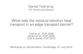 What sets the residual electron heat transport in an edge ...€¦ · Told et al., PoP 2008 Jenko et al., PoP 2009 Told & Jenko, PoP 2010 Workshop on Gyrokinetics, Cambridge, 27 July
