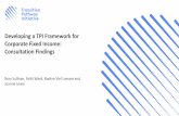 Developing a TPI Framework for Corporate Fixed Income ... · newsletters and on social media. 3. 31 respondents in total –28 to the consultation and 3 prior to the consultation.