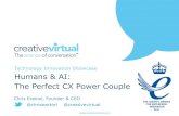 Technology Innovation Showcase Humans & AI: The Perfect CX ...€¦ · Technology Innovation Showcase Humans & AI: The Perfect CX Power Couple Chris Ezekiel, Founder & CEO @chrisezekiel