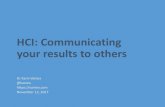 HCI: Communicating your results to others · HCI: Communicating your results to others Dr Kami Vaniea @kaniea  November 12, 2017 1