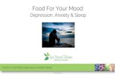 Depression, Anxiety & Sleep · Depression Food For Your Mood: Depression, Anxiety & Sleep ©Linda Back 2017 •The focus of medical treatment has been on boosting serotonin, a brain