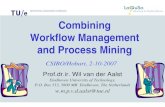 Combining Workflow Management and Process …...Combining Workflow Management and Process Mining Prof.dr.ir. Wil van der Aalst Eindhoven University of Technology, P.O. Box 513, 5600