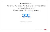 Edexcel New GCE A Level Maths workbook Factor Theorem€¦ · Factor Theorem Edited by: K V Kumaran . kumarmaths.weebly.com 2 Algebra and functions Simple algebraic division; use