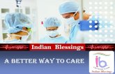 Indian Blessings€¦ · Why Medical Tourism In India? gs India offers World Class Medical Facilities, comparable with any of ... Surgery Cosmetic Surgery ENT Surgery General Surgery