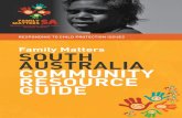 Family Matters SOUTH AUSTRALIA COMMUNITY RESOURCE GUIDE€¦ · Photography: Department of Prime Minister & Cabinet, Wayne Quilliam, ... Governments don’t invest enough in supporting