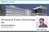 Sensing & Vision Technology for Automation · Sensing & Vision Technology for Automation 23rd Nov 2018, Pune 1 Ravi Agarwal. Applying Sensors Presence Distance Scanning Identification