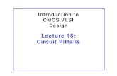 Lecture 16: Circuit Pitfallsvlsi.hongik.ac.kr/lecture/이전 강의 자료/VLSI_SOC/VLSIlect16... · –Or fails in SFSF corner. D0 X Y D1 S Principle: Threshold drop – X never