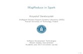 MapReduce in Spark€¦ · 4 Algorithms in Map-Reduce 5 Summary 3/54. Outline 1 Motivation 2 MapReduce 3 Spark 4 Algorithms in Map-Reduce 5 Summary 4/54. Motivation Traditional DBMS