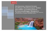 Arizona American Indian Pathways Into Health Conference ... · professions as compared with the general United States (US) population. Numerous complex factors contribute to this