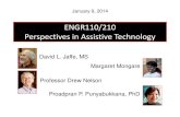 ENGR110/210 Perspectives in Assistive Technology–Research an assistive technology topic –Work on a paper design of an assistive technology device –Create a work of art –Engage