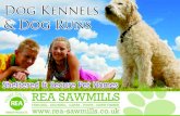 Dog Kennels & Dog Runs · Dog Kennels & Dog Runs Garden Furniture REA SAWMILLS Collection 2011 REA SAWMILLS FENCING - DECKING - GATES - POSTS - SAWN TIMBER Sheltered & Secure Pet