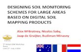 DESIGNING SOIL MONITORING SCHEMES FOR LARGE AREAS … · DESIGNING SOIL MONITORING SCHEMES FOR LARGE AREAS BASED ON DIGITAL SOIL MAPPING PRODUCTS Alex M c Bratney, Nicolas Saby, Jaap