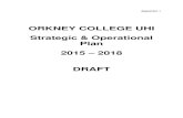 ORKNEY COLLEGE UHI Strategic & Operational Plan 2015 DRAFT€¦ · DRAFT . 2 Contents Page ... programmes to numbers determined by SDS contract for 2015/16. ... CMT IG BR CMT BR BR