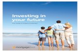 Investing in your future - MyChoice Home Loans...Investing in your future Good reasons to invest in property 1 Planning your investment 3 Determining your borrowing capacity 4 Determining