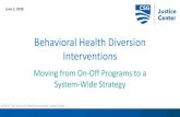 Behavioral Health Diversion Interventionsnadcpconference.org/wp-content/uploads/2018/06/D-6.pdfBehavioral Health Diversion Intervention •This term includes common name brand programs