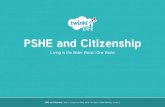 PSHE and Citizenship · 2020. 5. 16. · •I can describe what global warming is and what we can do to help prevent it from getting worse. I can explain why global warming is happening.