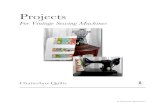 Projects for Vintage Sewing Machines Guide...Vintage Sewing Machine Covers Two projects are included in this ebook: • A table topper (approximately 25” x 32”) suitable for covering