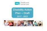 Disability Action Plan – Draft...Plan which can be read alongside our Equality Action Plan for 2017 - 2022. We wish to thank everyone who has helped us produce our draft Plan. We
