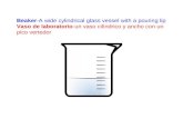ccarrizales.files.wordpress.com€¦  · Web viewBeaker-A wide cylindrical glass vessel with a pouring lip Vaso de laboratorio-un vaso cilíndrico y ancho con un pico vertedor .