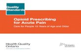 Opioid Prescribing for Acute Pain - hqontario.ca · acute pain.5 However, opioids are often prescribed for acute pain conditions when non-opioid treatments would be similarly effective.6,7