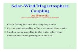 Solar-Wind/Magnetosphere Couplingjro-app.igp.gob.pe/x_colage/lectures/L15 - Borovsky - SW... · 2014. 9. 29. · Solar-Wind/Magnetosphere Coupling 1. Get a feeling for how the coupling