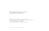 THE EUROPEAN CODE POLICE ETHICS · 2017. 9. 20. · Research Directorate (F-67075 Strasbourg or publishing@coe.int). 1. Recommendation Rec(2001)10, adopted by the Committee of Ministers