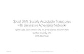 Social GAN: Socially Acceptable Trajectories with Generative … · 2018. 12. 5. · Social GAN: Socially Acceptable Trajectories with Generative Adversarial Networks AgrimGupta,