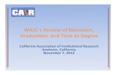 WASC’s Review of Retention, Graduation, and Time to Degree · 2015. 7. 8. · WASC RETENTION, GRADUATION, TIME‐TO‐DEGREE SUMMARY REPORT Saint Mary's College of California GROUP