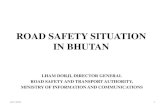 ROAD SAFETY STATUS IN BHUTAN - ESCAP. Road...Bhutan (2015) (1) 903 average annual road crashes (2005-2015) (2) 13.17 deaths per 10,000 vehicles (2015) (3) 49.16 Injuries per 10,000
