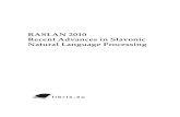 RASLAN 2010 Recent Advances in Slavonic Natural Language … · 2011. 9. 30. · P. Sojka, A. Horák (Eds.) RASLAN 2010 Recent Advances in Slavonic Natural Language Processing Fourth