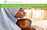 A Committing to Child Survival: A Promise Renewed...to achieve MDGs 4 and 5 by 2015 and sustain the momentum well into the future. As the message of this report makes clear, countries