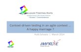 Happy Marriage - Belgium Testing Days - Huib Schoots Marriage...The,7,principles,of,Context'driven,Tes.ng, 1. The,value,of,any,prac.ce,depends,on,its,context., 2. There,are,good,prac.ces,in,context,,but,there,are,no,best,