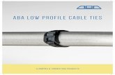 ABA LOW PROFILE CABLE TIES - IQ-Parts · ABA cable ties are the first choice whenever a safe, visually-appealing, low-profile tie is needed. Applications span industrial use to high-end