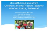 Strengthening Immigrant Children’s Mental Health: Together ... · Juntos, Podemos! Presented by Diana MTK Autin Executive Co-Director . Statewide Parent Advocacy Network . NJSNCC