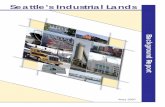 Seattle’s Industrial Lands...The City of Seattle’s Comprehensive Plan (Comp Plan) includes the following goals for industrial areas: Provide opportunities for industrial activity