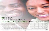 EMERGENCY DENTAL CARE PROGRAM - CEDA · Emergency Dental Care Program that provides financial assistance to address an oral health emergency. Patients must: Live in suburban Cook
