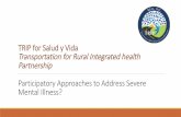 TRIP for Salud y Vida Transportation for Rural Integrated health … · 2020. 6. 30. · Rationale for a Community-Based Participatory Research (CBPR) Approach Stressors • Lack