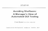 Avoiding Shelfware: A Manager’s View of …• Don’t put off finding bugs in order to write test cases. • Don’t write simplistic test cases. • Don’t shoot for “100% automation.”