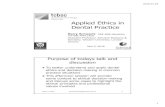 Applied Ethics in Dental Practice · 2019. 6. 5. · Ethics, Professionalism and Ethical Decision-Making. American College of Dentists. Revised 2016 5. The ACD Test for Ethical Decisions.