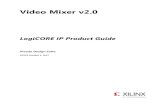Video Mixer v2 - Xilinx...Video Mixer v2.0 4 PG243 October 4, 2017 Product Specification Introduction The Xilinx® LogiCORE IP Video Mixer core provides a flexible video processing
