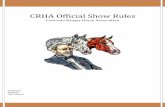CRHA Official Show Rules - Colorado RangerEntries & Points 2 . General Show Rules 2 ~ 4 . Gymkhana 21 ~ 23 . Poles 21 . Barrels 22 . Keyhole 22 . Thread the Needle 23 . Dash for Cash