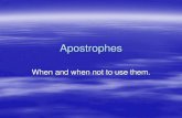 Apostrophes · 2020. 5. 29. · Apostrophes can be used to show missing letters. I can not come to the party. I can’t come to the party. Can not becomes can’t. The apostrophe