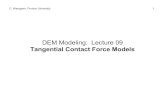DEM Modeling: Lecture 09 Tangential Contact Force Models...C. Wassgren, Purdue University 3 Some Preliminaries… • Tangential velocity, • Total tangential displacement, δS where