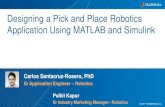 Designing a Pick and Place Robotics Application Using MATLAB … · 26 Today: Design Pick and Place Application Sense Perceive Plan & Decide Control Platform Support for Common Sensors